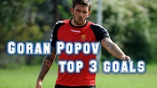 Goran Popov ● Top 3 Best Goals