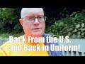 Back From the U.S. and Back in Uniform!