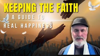 Keeping the Faith: A Guide to Real Happiness #faith  #happiness