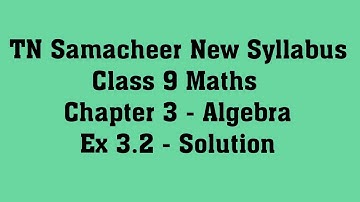 TN Samacheer New Syllabus Class 9 Maths - Chapter 3 Algebra - Ex 3.2 - Complete Solution
