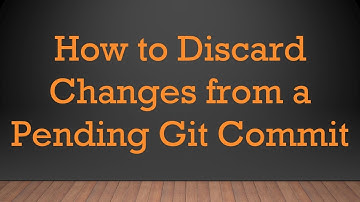 How to Discard Changes from a Pending Git Commit