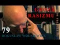 Bogusław Wolniewicz 79 GROZA RASIZMU