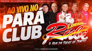 LENDÁRIO RUBI AO VIVO PARÁ CLUBE