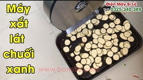 Máy xắt lát quả chuối xanh, cắt lát quả chuối xanh, thái lát quả chuối xanh, chuối tây, chuối tiêu..