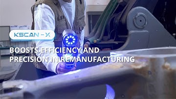 KSCAN-X 3D Scanner Boosts Efficiency and Precision in Remanufacturing