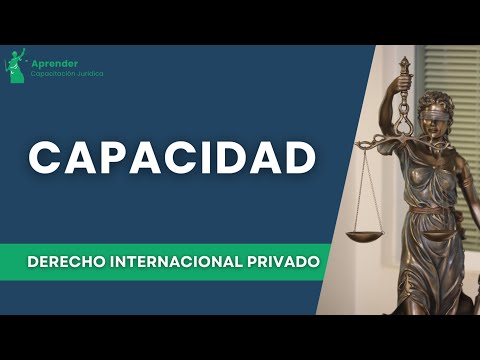 La Capacidad en el Derecho Internacional Privado