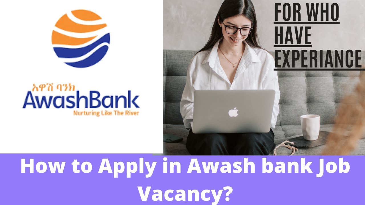 How To Apply In Awash Bank Job Vacancy How To Apply In Awash Bank Job Vacancy