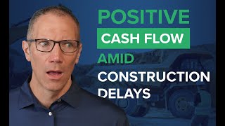 Managing Construction Project Delays: Strategies to Being Cash Flow Positive