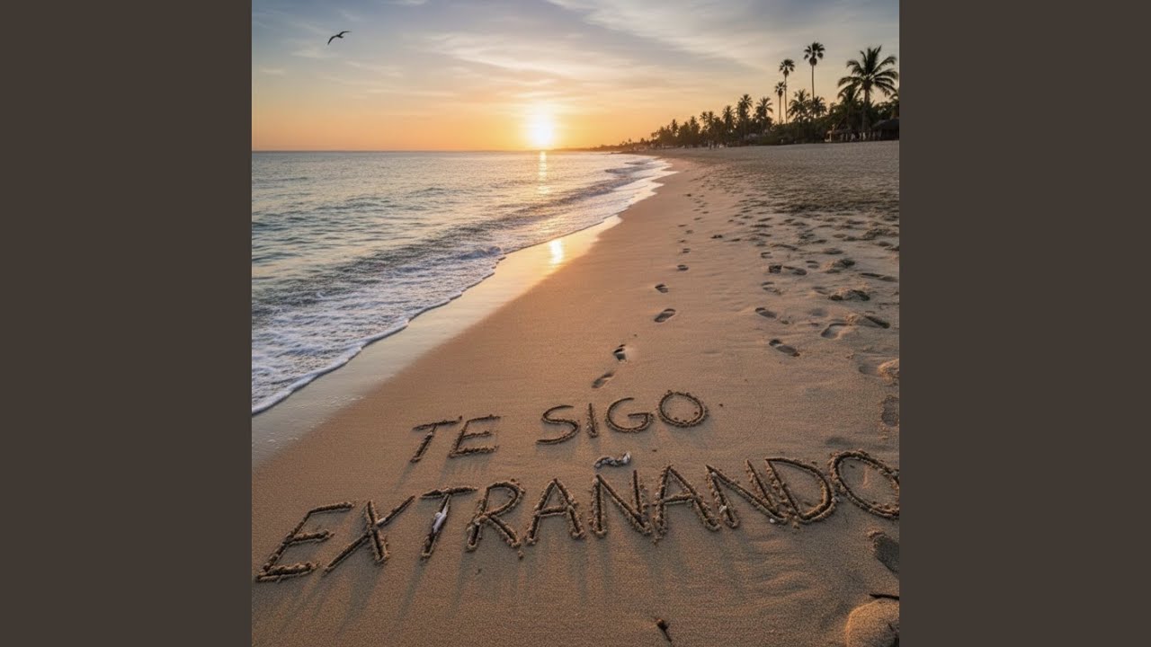 Te Sigo Extrañando - YouTube