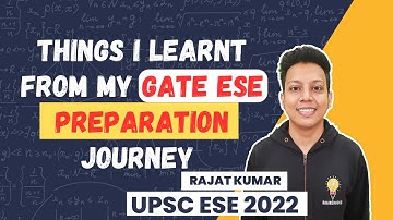 Things I learnt from "My GATE ESE Preparation Journey" | Rajat Kumar | GATE AIR 5 | UPSC ESE 2022