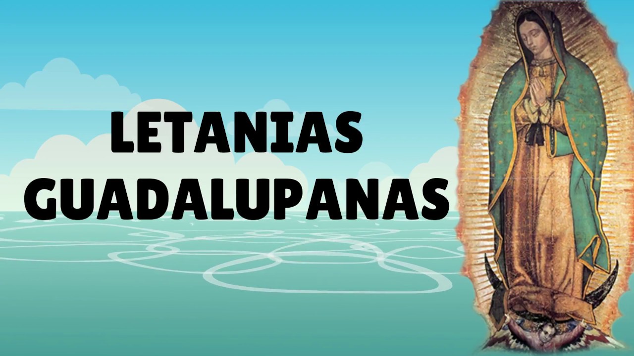 Letanías Guadalupanas - YouTube