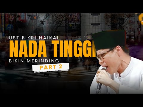 VARIASI NADA TINGGI UST FIKRI HAIKAL YANG MEMBUAT JEMAAH TERHIPNOTIS 
