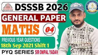 DSSSB Maths Class 04 | PRT TGT PGT  |Teaching Non Teaching | All PYQs Series 2026 | by Ompal Sir