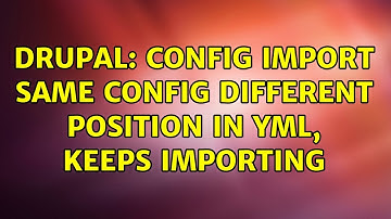 Drupal: Config import same config different position in yml, keeps importing