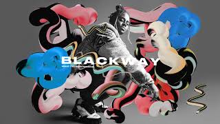 Blackway, Nasty C - \