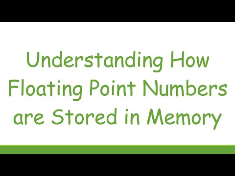 Understanding How Floating Point Numbers are Stored in Memory