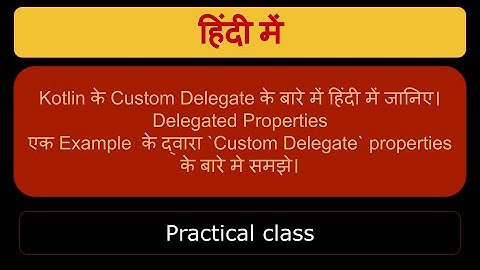 Custom Delegate (Delegated properties) in Kotlin