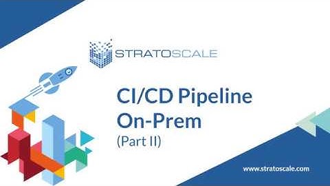 Delivering a CI/CD Pipeline On-Prem: Part 2 (Configure CI/CD Components)