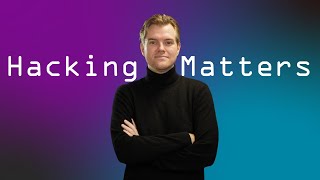 Hacking Matters