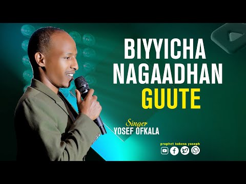 BIYYICHA NAGAADHAN GUUTE SINGER YOSEF OFKALA Subscribers Like Shares Comment