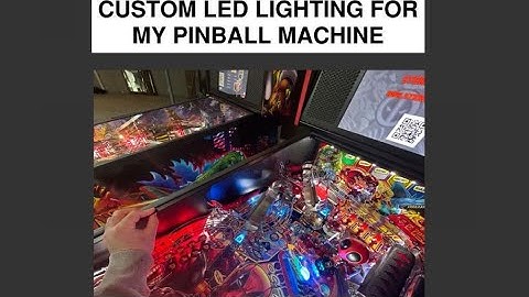Custom LED Lighting for My Pinball Machine