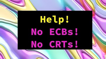 CVS No ECBs, No CRTs! What can you do?
