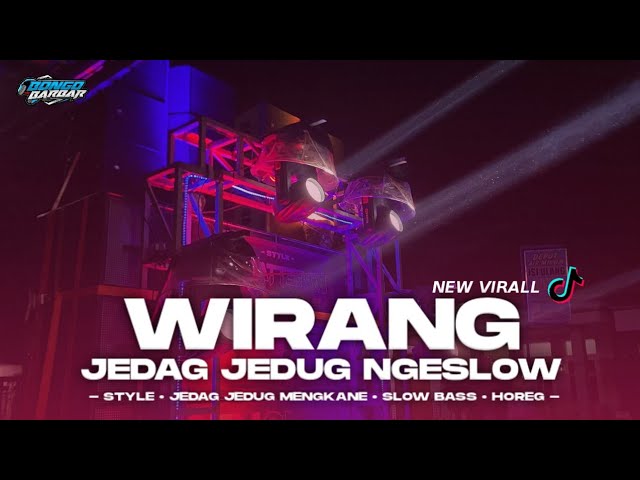 DJ WIRANG JEDAG JEDUG NGESLOW VIRALL TIKTOK • BONGOBARBAR class=