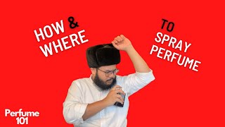 HOW & WHERE to Spray Perfume (Class #12)