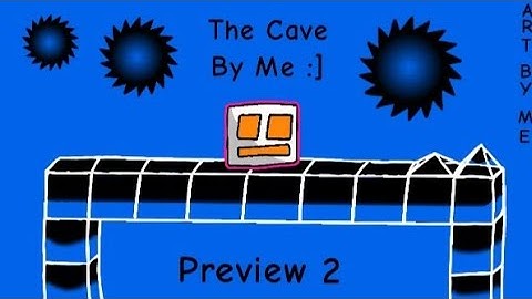 The Cave Layout Preview 2 By LuckyLoadow (me) | Geometry Dash 2.2