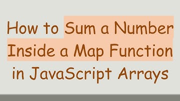 How to Sum a Number Inside a Map Function in JavaScript Arrays