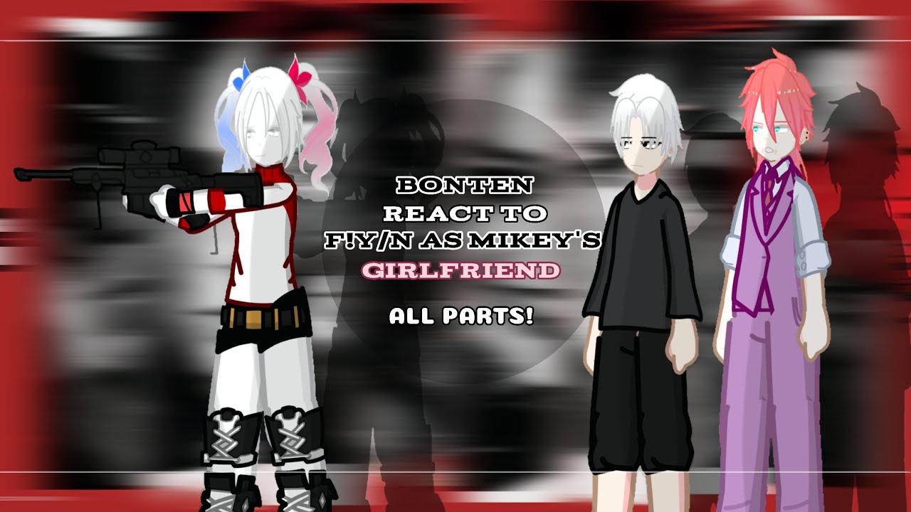 {🎴} ALL PARTS! {🎴} BONTEN REACT TO F!Y/N AS MIKEY'S GIRLFRIEND | 2X SPEED | —K a y a— 