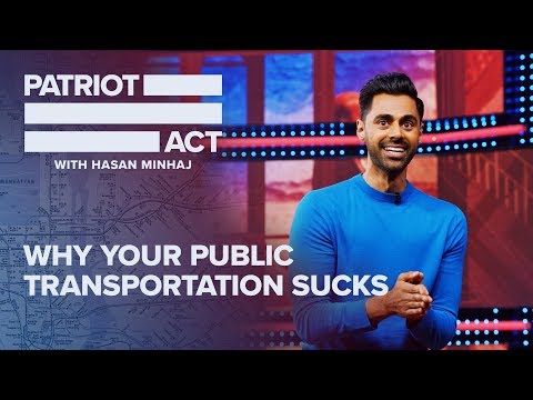 Why Your Public Transportation Sucks | Patriot Act with Hasan Minhaj | Netflix