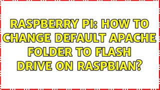 Raspberry Pi: How to change default apache folder to Flash drive on Raspbian?