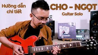 Ngọt - Cho (Hướng dẫn chi tiết phần Guitar Solo | TAB)