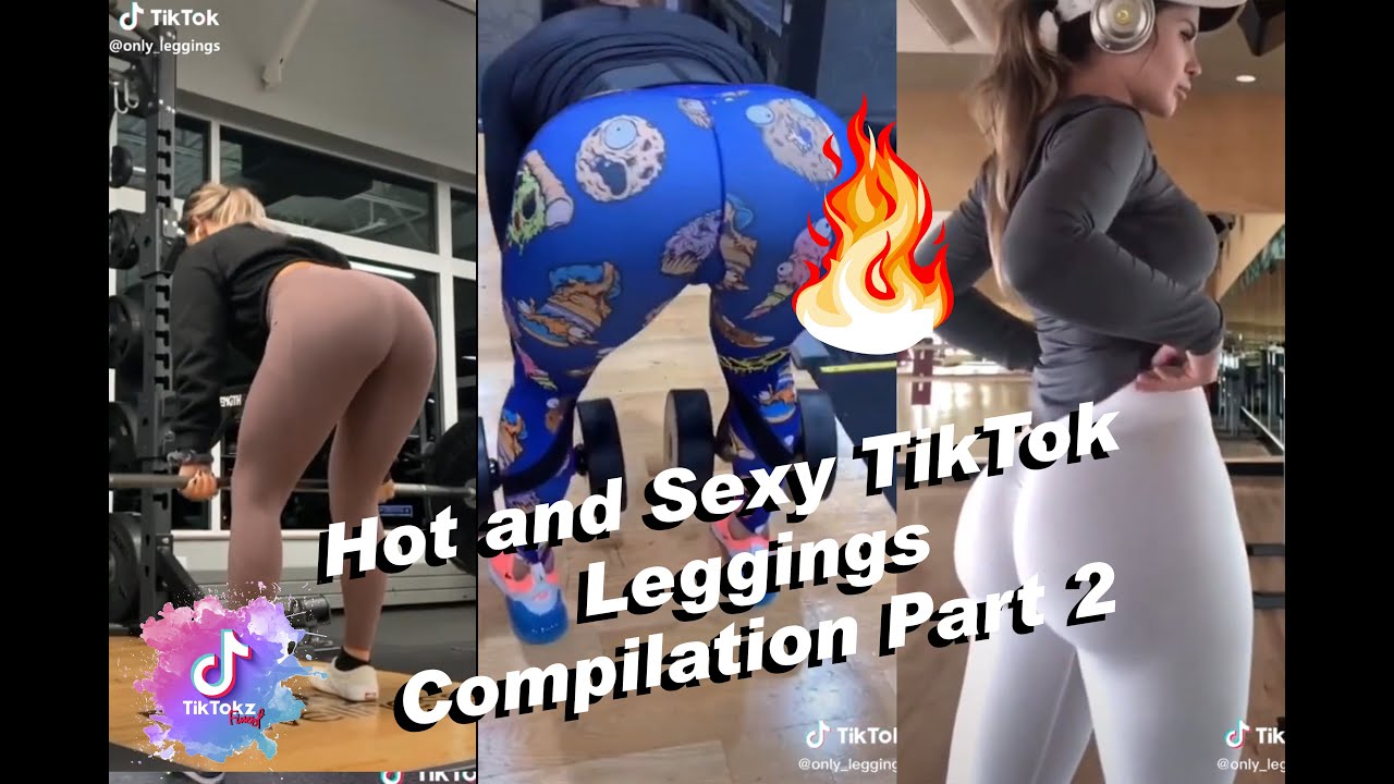 Hot and Sexy Leggings TikTok Compilation🔥🔥🔥 | Sexy Tiktok | Sexy  Leggings TIKTOK COMPILATION Part 2 - YouTube