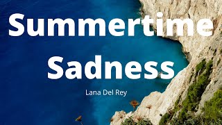 Lana Del Rey - Summertime Sadness (Lyrics) "I'm feelin'electric tonight cruisin'down the coast goin'