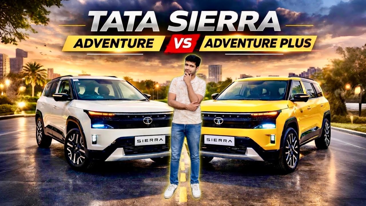 Tata Sierra Adventure vs Adventure Plus | Which Variant Should You Buy?