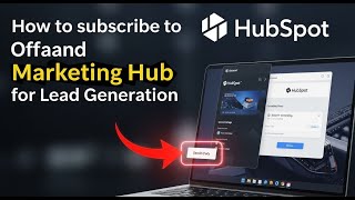 How to subscribe to HubSpot Marketing Hub for lead generation - Detailed Guide