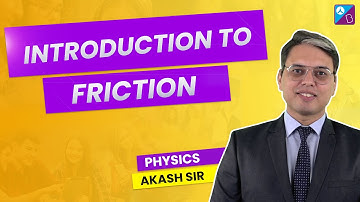 Introduction to Friction Class 11 Physics Chapter Explained | NEET 2023 Exam Preparation
