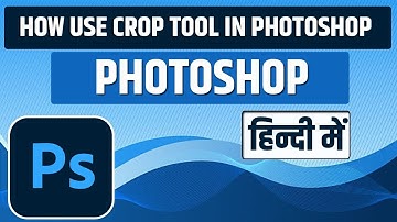 Photoshop Tutorial in Hindi for Beginners [Part 3] - Crop Tool in Photoshop