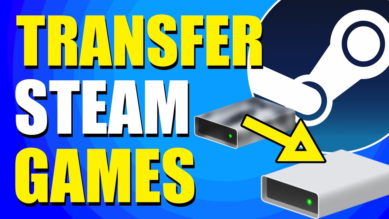 How To Transfer Steam Games?