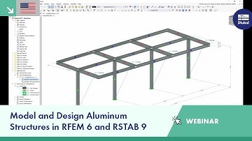 Introduction to Aluminum Modeling & Design in RFEM 6 & RSTAB 9