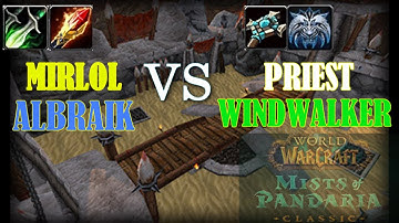 MoP Classic | Mirlol & Albraik vs Priest Windwalker | S12 Malevolent Season