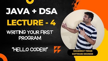 L-4 Your first Java Program | detailed explain | Java plus DSA Placement | FAANG