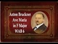 Bruckner - Ave Maria In F Major WAB 6