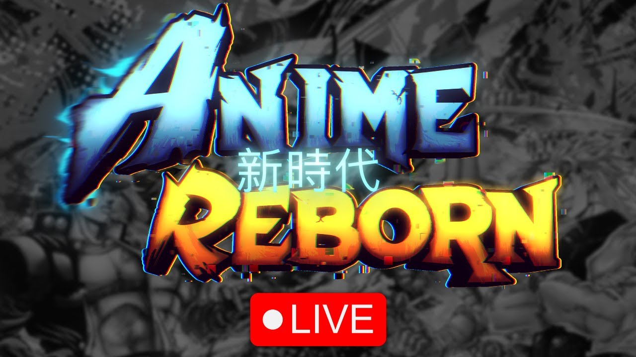 ANIME REBORN EARLY ACCESS LIVE Roblox YouTube 