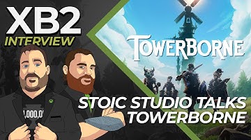 XB2+1 (INTERVIEW) Talking Towerborne with STOIC GAMES!