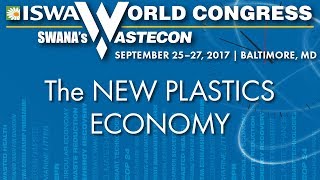 ISWA World Congress & WASTECON 2017: The New Plastics Economy