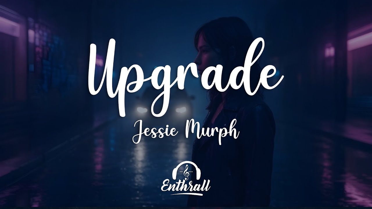 Jessie Murph - Upgrade (Lyrics)
