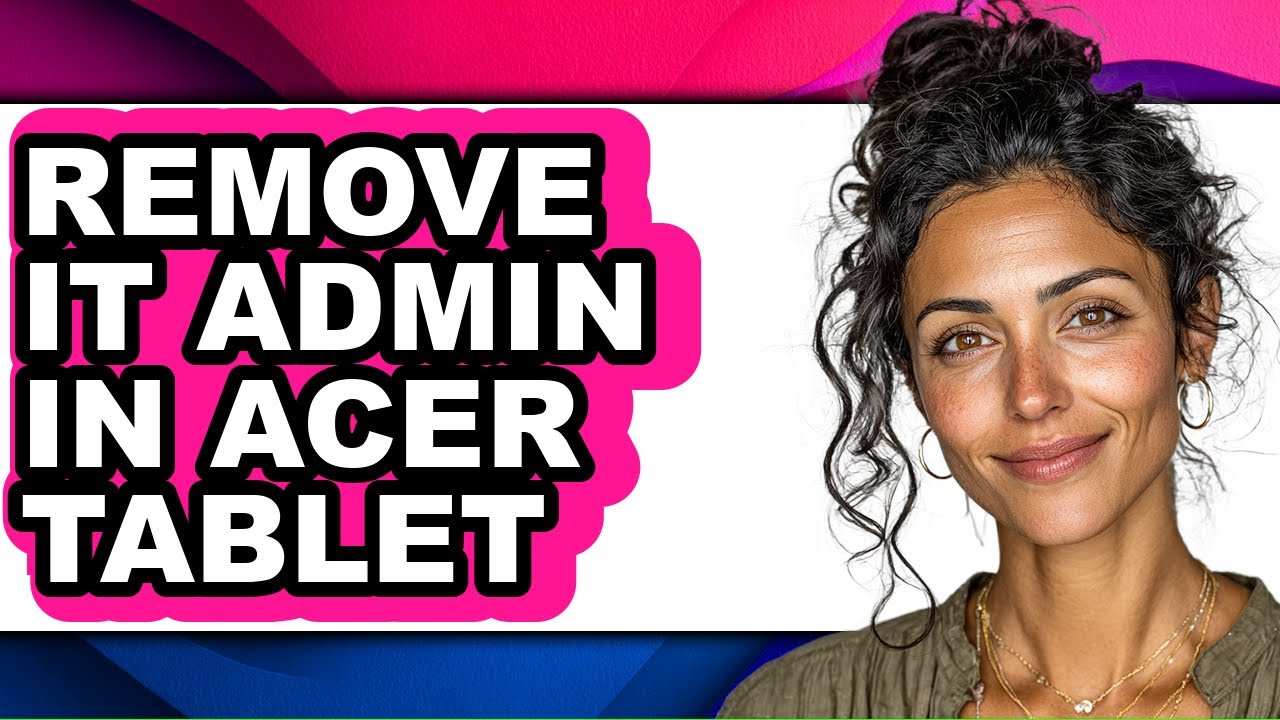 How to Remove It Admin in Acer Tablet - Step by Step - YouTube